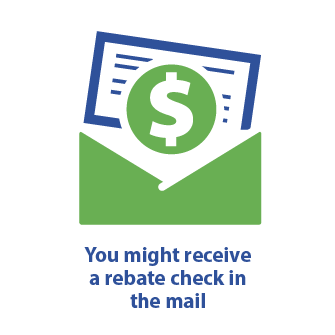 You might receive a rebate check in the mail