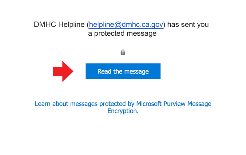 DMHC Helpline (helpline@dmhc.ca.gov) has sent you a protected message. Click on the 'Read the message' button to read it. DMHC Helpline (helpline@dmhc.ca.gov) has sent you a protected message. Click on the 'Read the message' button to read it.